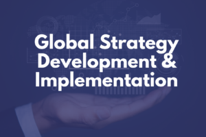 Global Strategy Development Implementation