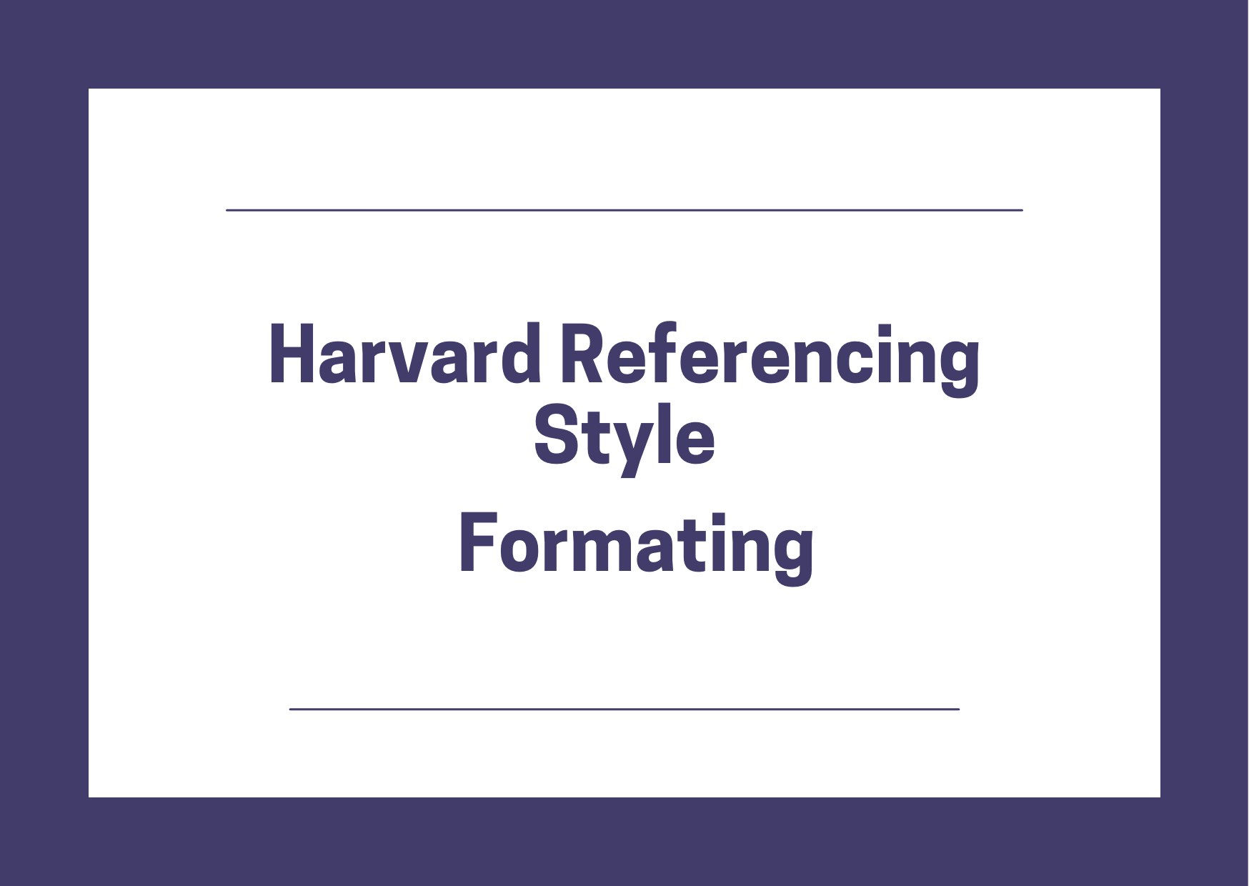 Harvard Referencing Style